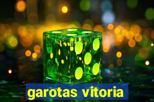 garotas vitoria